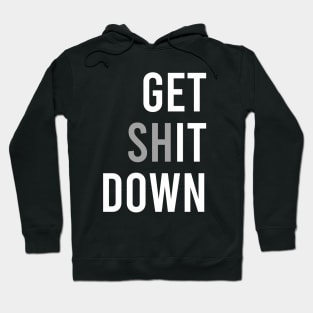 Get Shit Done Hoodie